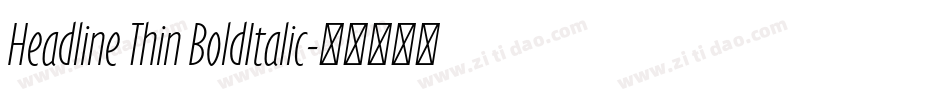 Headline Thin BoldItalic字体转换